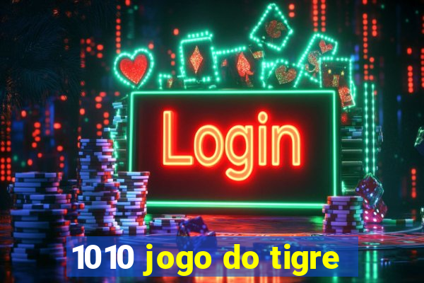 1010 jogo do tigre